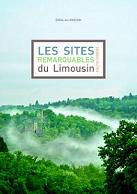 Les sites remarquables du Limousin. Tome 1 : la Haute-Vienne (272p.) (1ère de couverture)