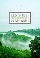1ère de couverture de l'ouvrage "Les sites remarquables du Limousin - Haute-Vienne"